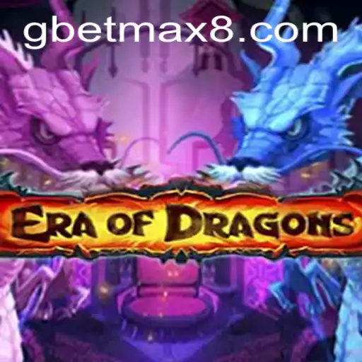Explore the Mystic World of EraOfDragons and Master the Game with GBET Max