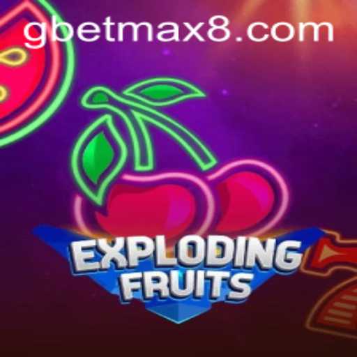 ExplodingFruits: Dive into a Thrilling Gaming Experience with GBET Max