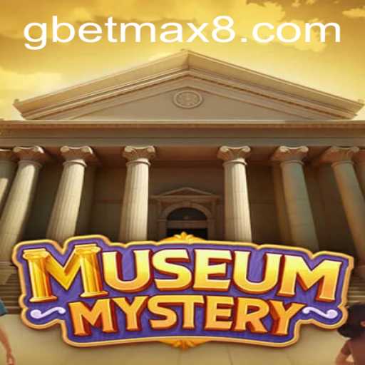 Discover the Enigmatic World of MuseumMystery with GBET Max