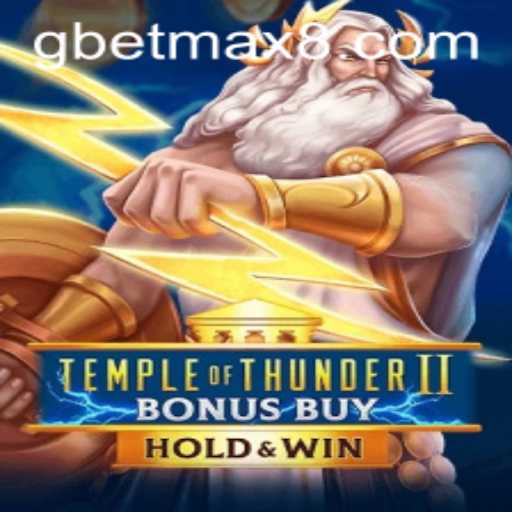 Unveiling the Excitement of TempleofThunderIIBonusBuy and the Impact of GBET Max